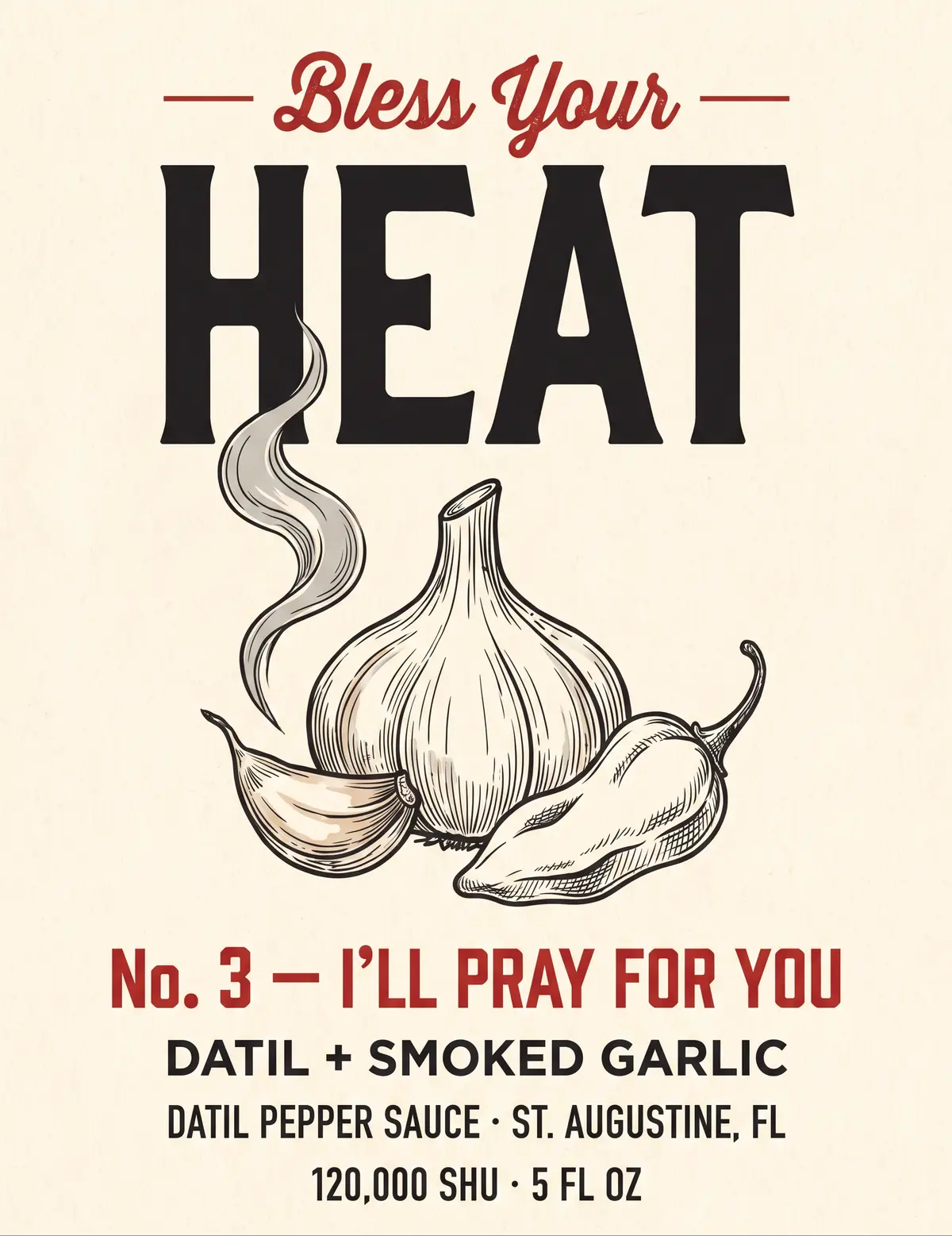Front label of I’ll Pray For You: Bless Your Heat, No. 3, Datil + Smoked Garlic, 120,000 SHU, 5 fl oz.
